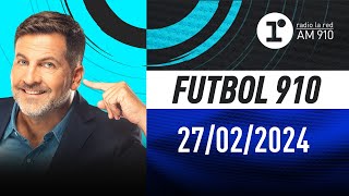 FÚTBOL 910 con Toti Pasman  EN VIVO  Martes 27022024 [upl. by Llehcam]