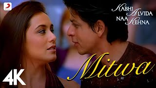 Mitwa 4K Video  Shahrukh Khan Rani Mukherjee  Shafqat Amanat Ali Shankar Mahadeva  KANK [upl. by Esli110]