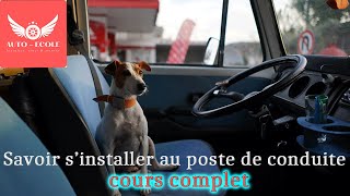 Comment s installer au poste de conduite pour le permis  Cours complet [upl. by Ronacin]