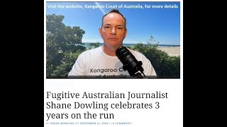 Fugitive Australian Journalist Shane Dowling celebrates 3 years on the run [upl. by Partridge]