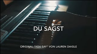 Du sagst Deutsche Version von quotYou Sayquot  Lauren Daigle [upl. by Amaras359]