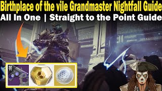 Destiny 2  Birthplace Of The Vile Grandmaster Nightfall Guide  FAST amp EASY to follow Guide [upl. by Dviad]