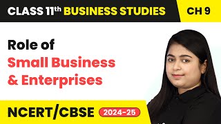 Role of Small Business  Small Business amp Enterprises  Class 11 Business Studies Chapter 9  CBSE [upl. by Eulalie]