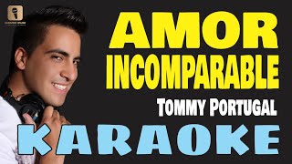 Karaoke  AMOR INCOMPARABLE  Tommy Portugal [upl. by Anaibaf]