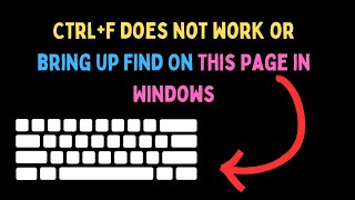 How to Fix CtrlF Does Not Work or Bring Up Find On This Page in Windows 11 [upl. by Aidyn]