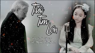 Trái Tim Lớn  Cover Nguyễn Hà Mỹ Anh [upl. by Joel]