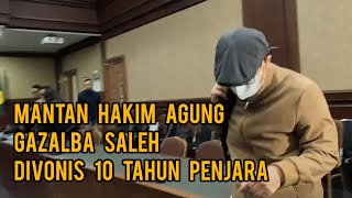 MANTAN GAKIM AGUNG DIVONIS 10 TAHUN PENJARA gazalba vonis hakim [upl. by Aytnahs452]