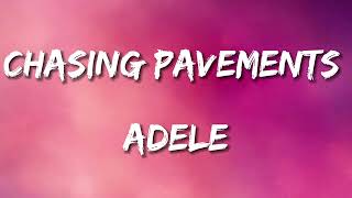 Chasing Pavements  Adele Lyrics [upl. by Anna]