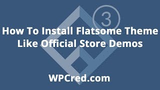 Flatsome Tutorial How To Install Flatsome WooCommerce Theme Like official Shop Demos [upl. by Fayth]