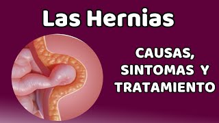 LAS HERNIAS Causas signos y síntomas diagnóstico y tratamiento [upl. by Kunz]