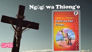 Devil on the Cross Who is he  Ngugi wa Thiongo [upl. by Stoughton187]