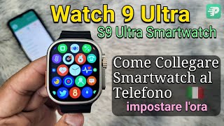 Watch 9 Ultra S9 Ultra Smartwatch Come Collegare al Telefono Fitpro Impostare lora 🇮🇹 [upl. by Magree982]