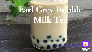 Earl Grey Bubble Milk Tea Tapioca Milk Tea [upl. by Agathe]