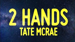 Tate McRae 2 hands Lyrics [upl. by Reeher]