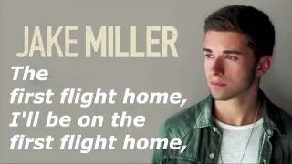 Jake Miller First Flight Home Lyrics [upl. by Coltun103]