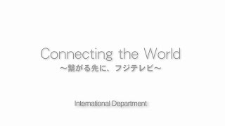 CONNECTING THE WORLD  FUJI TV 【Fuji TV Official】 [upl. by Ocinom]