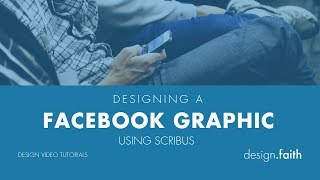 Facebook Graphic  Scribus Design Tutorials by DesignFaith [upl. by Aropizt]