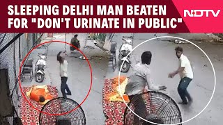 Delhi News Today  On Camera Sleeping Delhi Man Beaten For quotDont Urinate In Publicquot Request [upl. by Rehpotsihrc]