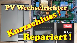 PV Wechselrichter aus Solaranlage reparieren  Danfoss Unilynx Kurzschluss reparatur [upl. by Wolpert913]