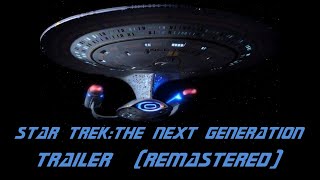 Original Star Trek The Next Generation Trailer REMASTERED [upl. by Chenay]