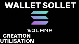 INSTALLER UTILISER SON WALLET SOLLET ÉVOLUER SUR LÉCOSYSTÈME [upl. by Tabb520]