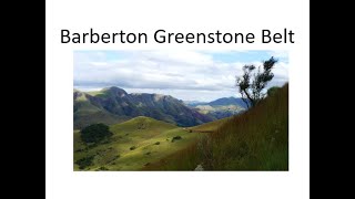 Barberton Greenstone Belt [upl. by Orsino551]