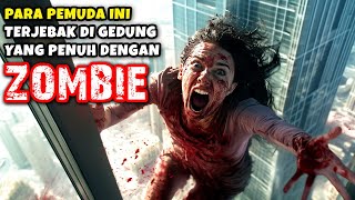 Mereka Terjebak Di Dalam Gedung Yang Penuh Zombie  Alur Cerita Film Zombie [upl. by Menken]