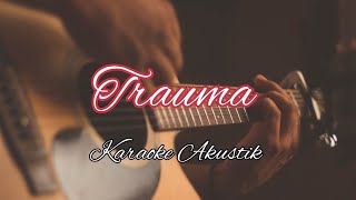 Trauma  Yunita Ababiel Karaoke Akustik [upl. by Milena]