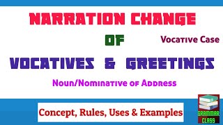 Narration Change of Vocatives  Vocative Case Direct amp Indirect Speech [upl. by Standley]