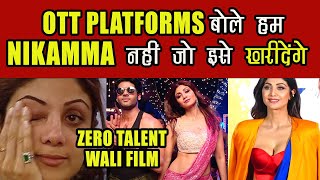 Shilpa Ki Nikamma Flop  OTT Platform Bole Hum Nikamme Nahi Jo Iske Rights Lenge [upl. by Kenta]