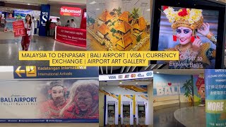 Malaysia to Denpasar  Bali Airport  Visa on Arrival  Money Exchange  Airport Art Gallery bali [upl. by Erreid134]