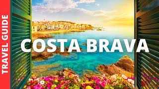 Costa Brava Spain Travel Guide 19 BEST Things To Do In Costa Brava [upl. by Bysshe]