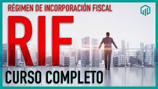 CURSO RÉGIMEN DE INCORPORACIÓN FISCAL 2020 RIF  TODO LO QUE DEBES SABER [upl. by Yelsiap]