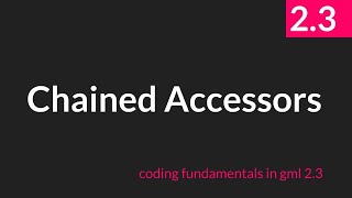 Chaining Accessors GameMaker Studio 23 [upl. by Thant]