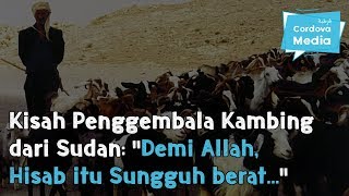 Kisah Penggembala Kambing quotDemi Allah Hisab itu Sungguh Beratquot [upl. by Eatnoj]