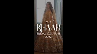 Manish Malhotra  Khaab Bridal Couture 2022  Unparalleled Radiance [upl. by Skipton]