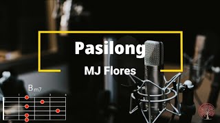 Pasilong  MJ Flores  Lyrics and Chords [upl. by Yezdnil]