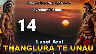 Pasaltha Thanglura te unau  14  By Vincent Pachuau [upl. by Eelyrehc]