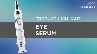 Eye Serum  NeoGenesis Product Highlight [upl. by Nolram161]