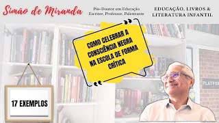 COMO CELEBRAR A CONSCIÊNCIA NEGRA NA ESCOLA DE FORMA CRÍTICA – 17 IDEIAS [upl. by Deth]