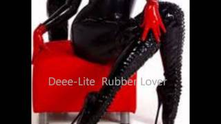 DeeeLite Rubber Lover [upl. by Chute764]