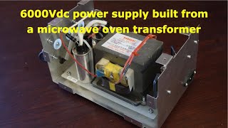 6000Vdc power supply built from a microwave oven transformer [upl. by Katzir841]