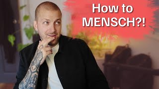 How to Mensch [upl. by Navlys]