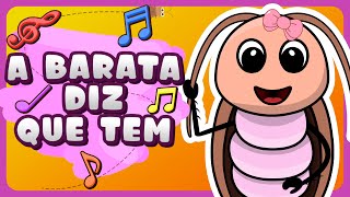 A Barata Diz que Tem  Música Infantil [upl. by Meraree]