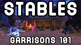 STABLES Garrisons 101  Warlords of Draenor [upl. by Coy308]