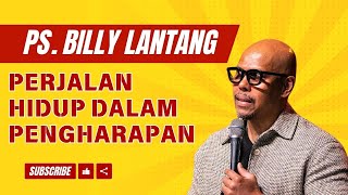 PS Billy Lantang  Perjalanan Hidup dalam Pengharapan  Renungan Masyarakat Kristen [upl. by Hinman]