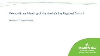 Extraordinary Meeting of the Hawkes Bay Regional Council  13th November 2024 [upl. by Ajnos]