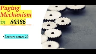 Paging Mechanism in 80386 Advanced Microprocessors Lecture Series 20 [upl. by Nitnilc]