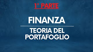 Finanza Teoria del portafoglio – Rischio e Rendimento PARTE 12 [upl. by Tirzah]