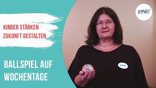 Ballspiel auf Wochentage ⎜ stART international [upl. by Gaut]